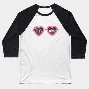 Dont touch my phone glasses cute aesthetic design Baseball T-Shirt
